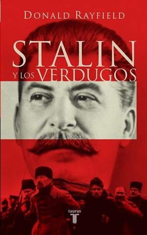 STALIN Y LOS VERDUGOS | 9788430605125 | RAYFIELD,DONALD