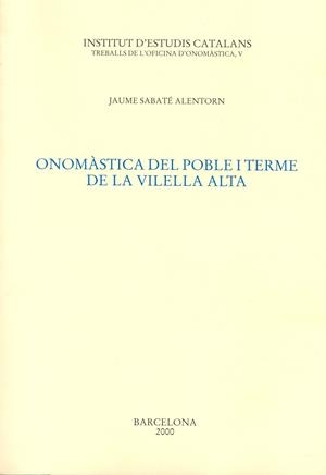 ONOMASTICA DEL POBLE I TERME DE LA VILELLA ALTA | 9788472835191 | SABATE I ALENTORN,JAUME