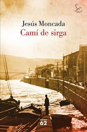 CAMI DE SIRGA | 9788429775631 | MONCADA,JESUS