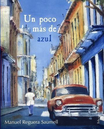 UN POCO MAS DE AZUL | 9788495764195 | REGUERA SAUMELL,MANUEL