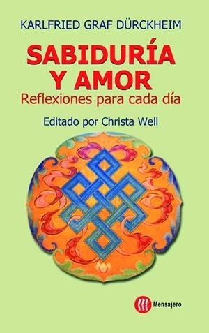 SABIDURIA Y AMOR. REFLEXIONES PARA CADA DIA | 9788427125735 | GRAF DURCKHEIM,KARLFRIED