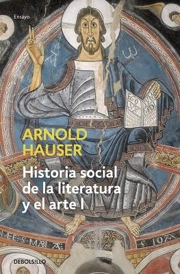 HISTORIA SOCIAL DE LA LITERATURA Y EL ARTE 1 DESDE LA PREHISTORIA HASTA EL BARROCO | 9788497932202 | HAUSER,ARNOLD