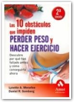 DIEZ OBSTACULOS QUE IMPIDEN PERDER PESO Y HACER EJERCICIO. DESCUBRE POR QUE HAS FALLADO ANTES Y COMO CONSEGUIRLO AHORA | 9788497351256 | MENEFEE,LYNETTE A. SOMBERG,DANIEL R.