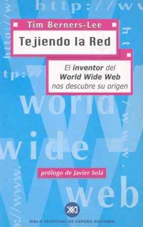 TEJIENDO LA RED.EL INVENTOR DE LA W.W.W. NOS DESCUBRE SU ORIGEN | 9788432310409 | BERNERS-LEE,TIM