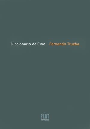 DICCIONARIO DE CINE | 9788486702687 | TRUEBA,FERNANDO