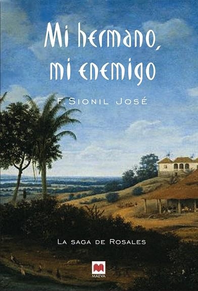 MI HERMANO MI ENEMIGO LA SAGA DE ROSALES | 9788496231160 | SIONIL JOSE,F