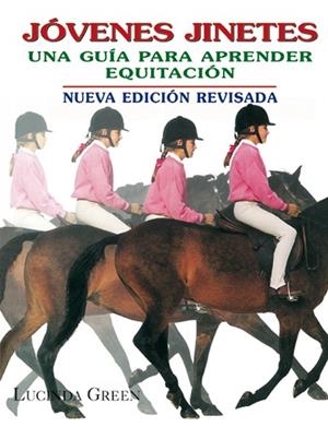JOVENES JINETES UNA GUIA PARA APRENDER EQUITACION | 9788479024628 | GREEN,LUCINDA