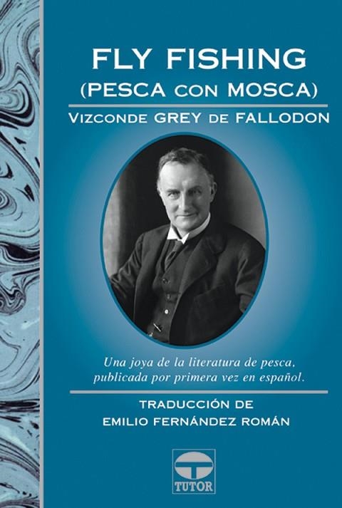 FLY FISHING (PESCA CON MOSCA) | 9788479024314 | VIZCONDE GREY DE FALLODON