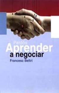 APRENDER A NEGOCIAR | 9788449308932 | BELTRI,FRANCESC