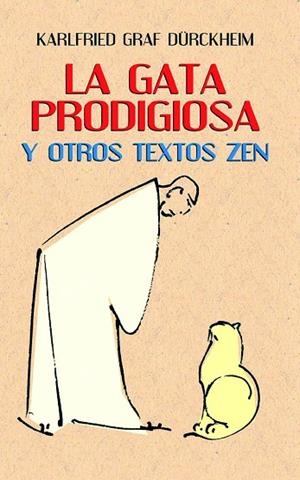 GATA PRODIGIOSA Y OTROS TEXTOS ZEN | 9788427125674 | GRAF DURCKHEIM,KARLFRIED