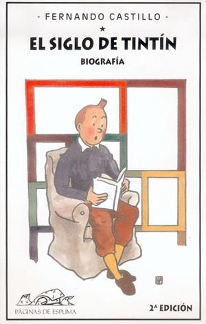SIGLO DE TINTIN,BIOGRAFIA | 9788495642448 | CASTILLO,FERNANDO