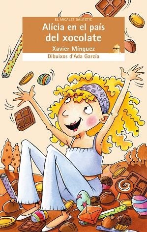 ALICIA EN EL PAIS DEL CHOCOLATE | 9788476608494 | MINGUEZ,XAVIER