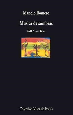 MUSICA DE SOMBRAS (XVII PREMIO TIFLOS) | 9788475225593 | ROMERO,MANOLO
