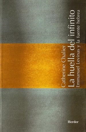 HUELLA DEL INFINITO EMMANUEL LEVINAS Y LA FUENTE HEBREA | 9788425423253 | CHALIER,CATHERINE