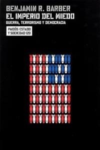 IMPERIO DEL MIEDO. GUERRA, TERRORISMO Y DEMOCRACIA | 9788449315817 | BARBER,BENJAMIN R.