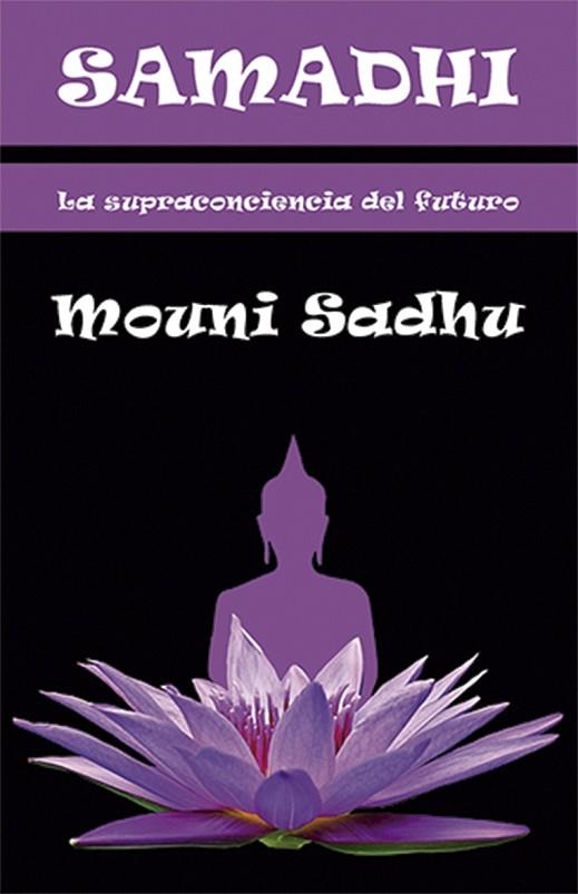 SAMADHI LA SUPRACONCIENCIA DEL FUTURO | 9788476270981 | DADHU,MOUNI