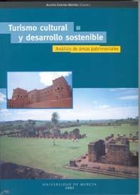 TURISMO CULTURAL Y DESARROLLO SOSTENIBLE. ANALISIS DE AREAS PATRIMONIALES | 9788483712733 | CEBRIAN ABELLAN,AURELIO