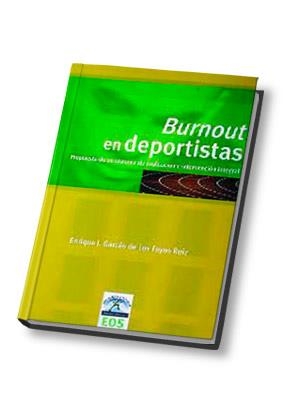 BURNOUT EN DEPORTISTAS. PROPUESTA DE UN SISTEMA DE EVALUACION E INTERVENCION INTEGRAL | 9788497270915 | GARCES DE LOS FAYOS RUIZ,ENRIQUE J,