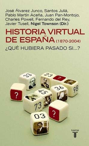 HISTORIA VIRTUAL DE ESPAÑA (1870-2004)  ¿QUE HUBIERA PASADO SI..? | 9788430605187 | TOWNSON,NIGEL