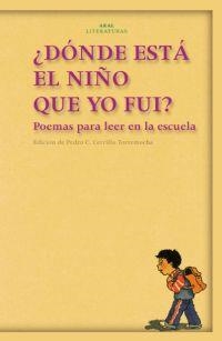 DONDE ESTA EL NIÑO QUE YO FUI POEMAS PARA LEER EN LA ESCUELA | 9788446017295 | CERRILLO TORREMOCHA,PEDRO C.
