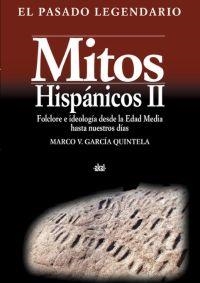 MITOS HISPANICOS II FOLCLORE E IDEOLOGIA DESDE LA EDAD MEDIA HASTA NUESTROS DIAS | 9788446016441 | GARCIA QUINTELA,MARCO