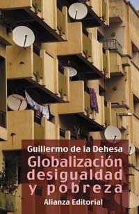 GLOBALIZACION DESIGUALDAD Y POBREZA | 9788420643205 | DEHESA,GUILLERMO DE LA