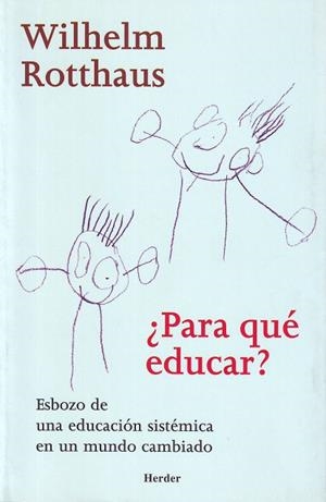 PARA QUE EDUCAR?ESBOZO DE UNA EDUCACION SISTEMICA | 9788425423239 | ROTTHAUS,WILHELM