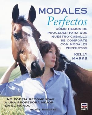 MODALES PERFECTOS. COMO HEMOS DE PROCEDER PARA QUE NUESTRO CABALLO SE COMPORTE CON MODALES PERFECTOS | 9788479023935 | MARKS,KELLY