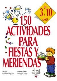 150 ACTIVIDADES PARA FIESTAS Y MERIENDAS (DE 3 A 10 AÑOS) | 9788446011729 | LANGRONET,VALERIE