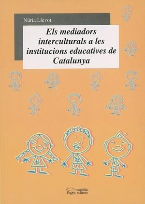 MEDIADORS INTERCULTURALS A LES INSTITUCIONS EDUCATIVES DE CATALUNYA | 9788497791939 | LLEVOT,NURIA