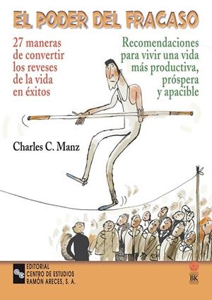 PODER DEL FRACASO. 27 MANERAS DE CONVERTIR LOS REVESES DE LA VIDA EN EXITOS. RECOMENDACIONES PARA VIVIR UNA VIDA MAS PRODUCTIVA, PROSPERA Y APACIBLE | 9788480045773 | MANZ,CHARLES C.