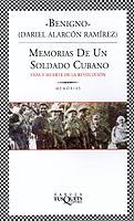MEMORIAS DE UN SOLDADO CUBANO VIDA Y MUERTE DE LA REVOLUCION | 9788483108949 | BENIGNO (DARIEL ALARCON)