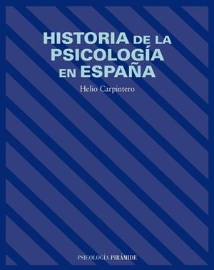 HISTORIA DE LA PSICOLOGIA EN ESPAÑA | 9788436818949 | CARPINTERO,HELIO