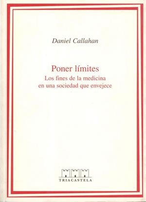 PONER LIMITES. LOS FINES DE LA MEDICINA EN UNA SOCIEDAD QUE ENVEJECE | 9788495840172 | CALLAHAN,DANIEL