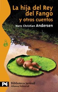 HIJA DEL REY DEL FANGO Y OTROS CUENTOS | 9788420658223 | ANDERSEN,HANS CHRISTIAN