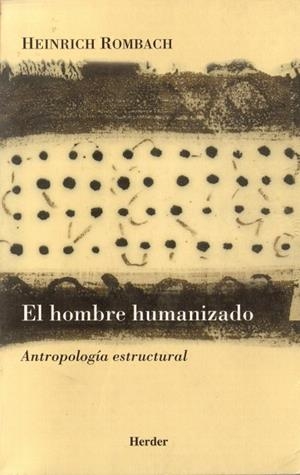 HOMBRE HUMANIZADO ANTROPOLOGIA ESTRUCTURAL | 9788425422744 | ROMBACH,HEINRICH