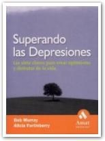 SUPERANDO LAS DEPRESIONES. LAS SIETE CLAVES PARA CREAR OPTIMISMO Y DISFRUTAR DE LA VIDA | 9788497351560 | MURRAY,BOB FORTINBERRY,ALICIA