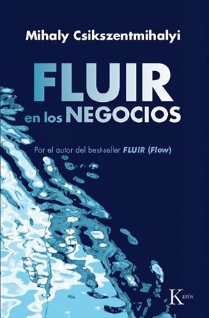 FLUIR EN LOS NEGOCIOS | 9788472455603 | CSIKSZENTMIHALYI,MIHALY