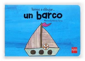 VAMOS A DIBUJAR... UN BARCO | 9788467502503 | GUTIERREZ SERNA,MONICA