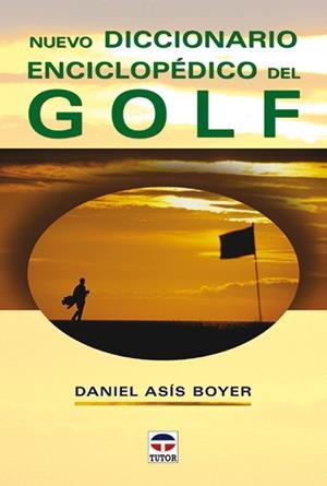 NUEVO DICCIONARIO ENCICLOPEDICO DEL GOLF | 9788479024772 | ASIS BOYER,DANIEL