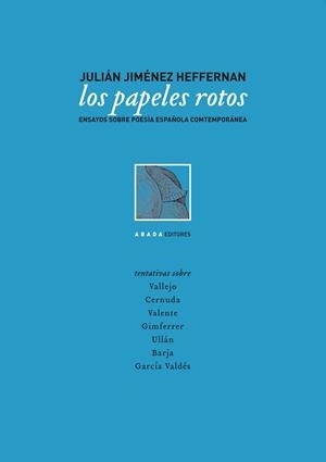 PAPELES ROTOS. ENSAYOS SOBRE POESIA ESPAÑOLA CONTEMPORANEA | 9788496258266 | JIMENEZ HEFFERNAN,JULIAN