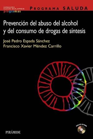 PREVENCION DEL ABUSO DEL ALCOHOL Y DEL CONSUMO DE DROGAS DE SINTESIS | 9788436817218 | ESPADA SANCHEZ,JOSE PEDRO MENDEZ,FRANCISCO XAVIER