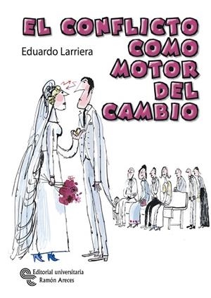 CONFLICTO COMO MOTOR DEL CAMBIO | 9788480046640 | LARRIERA,EDUARDO