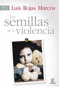 SEMILLAS DE LA VIOLENCIA | 9788467030181 | ROJAS MARCOS,LUIS