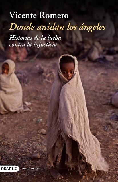 DONDE ANIDAN LOS ANGELES. HISTORIAS DE LA LUCHA CONTA LA INJUSTICIA | 9788423336661 | ROMERO,VICENTE