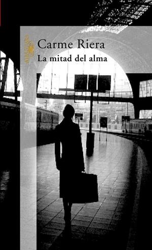 MITAD DEL ALMA (PREMI SANT JORDI 2003) | 9788420428765 | RIERA,CARME