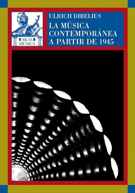 MUSICA CONTEMPORANEA A PARTIR DE 1945 | 9788446012917 | DIBELIUS,ULRICH