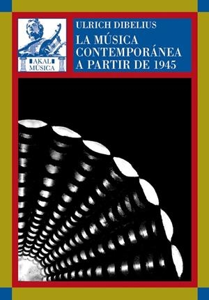 MUSICA CONTEMPORANEA A PARTIR DE 1945 | 9788446012917 | DIBELIUS,ULRICH