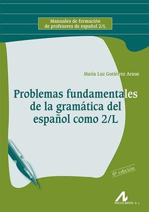 PROBLEMAS FUNDAMENTALES DE LA GRAMATICA DEL ESPAÑOL COMO 2/L | 9788476355992 | GUTIERREZ ARAUS,MARIA LUZ