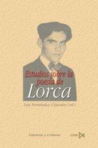ESTUDIOS SOBRE LA POESIA DE LORCA | 9788470903410 | FERNANDEZ CIFUENTES,LUIS